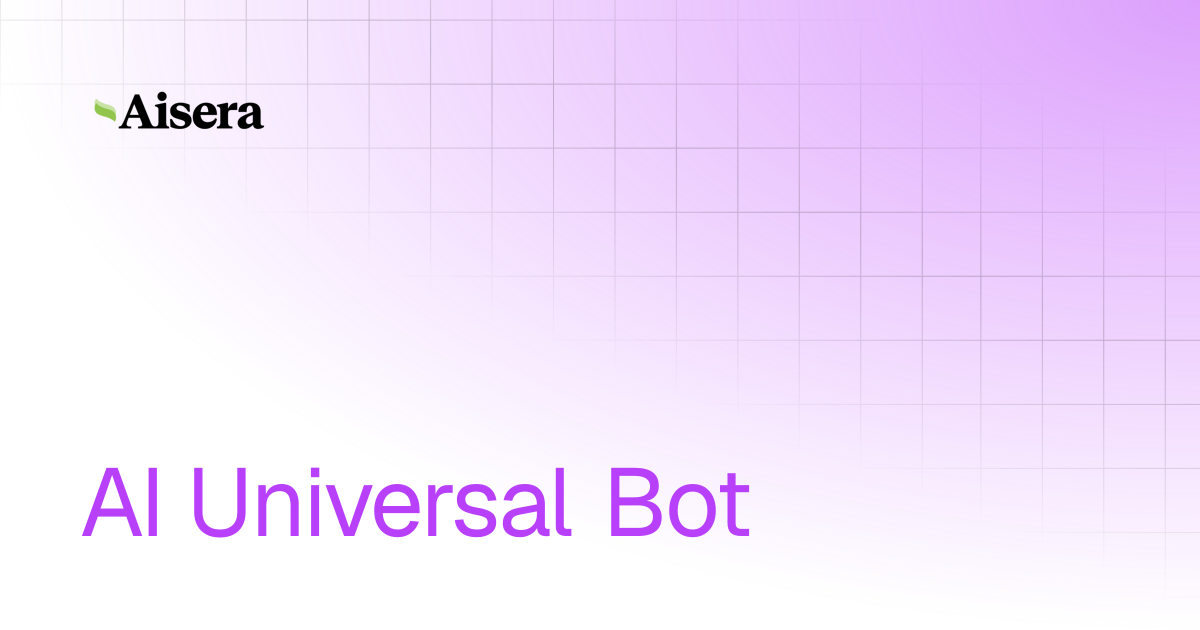 AI Universal Bot | Aisera Product Documentation