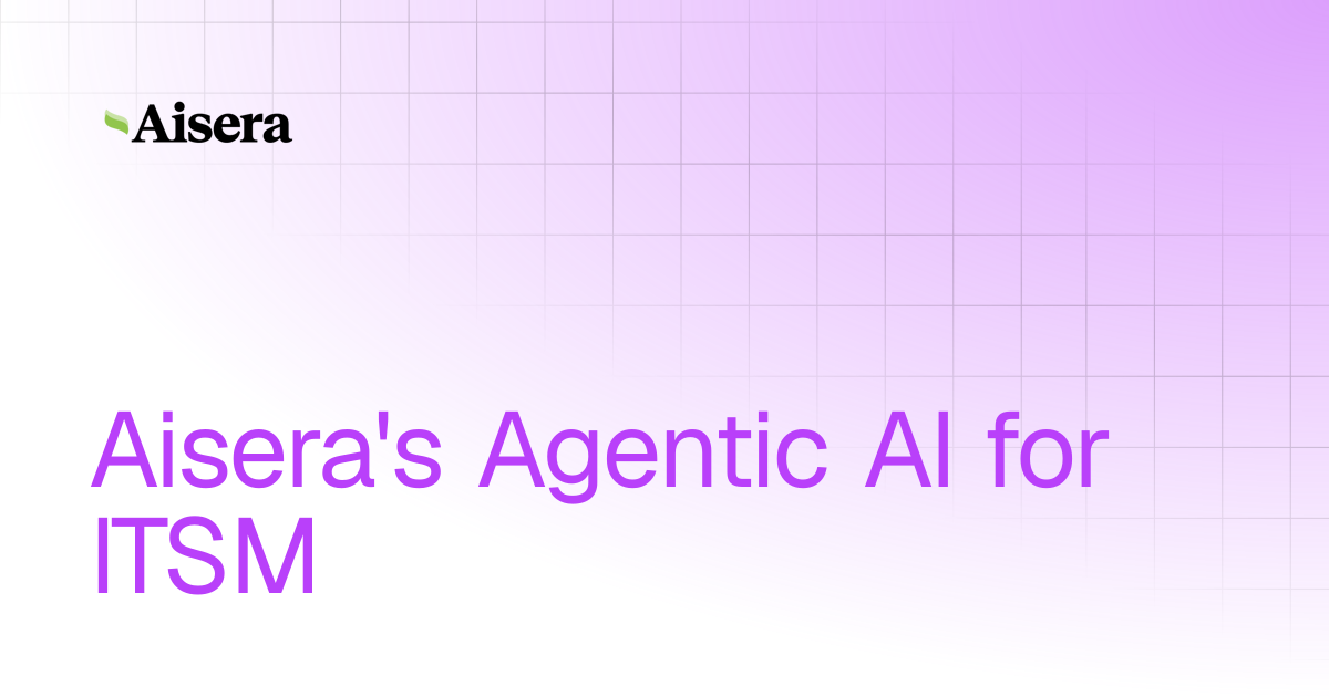 Aisera's Agentic AI for ITSM | Aisera Platform | Aisera Product ...