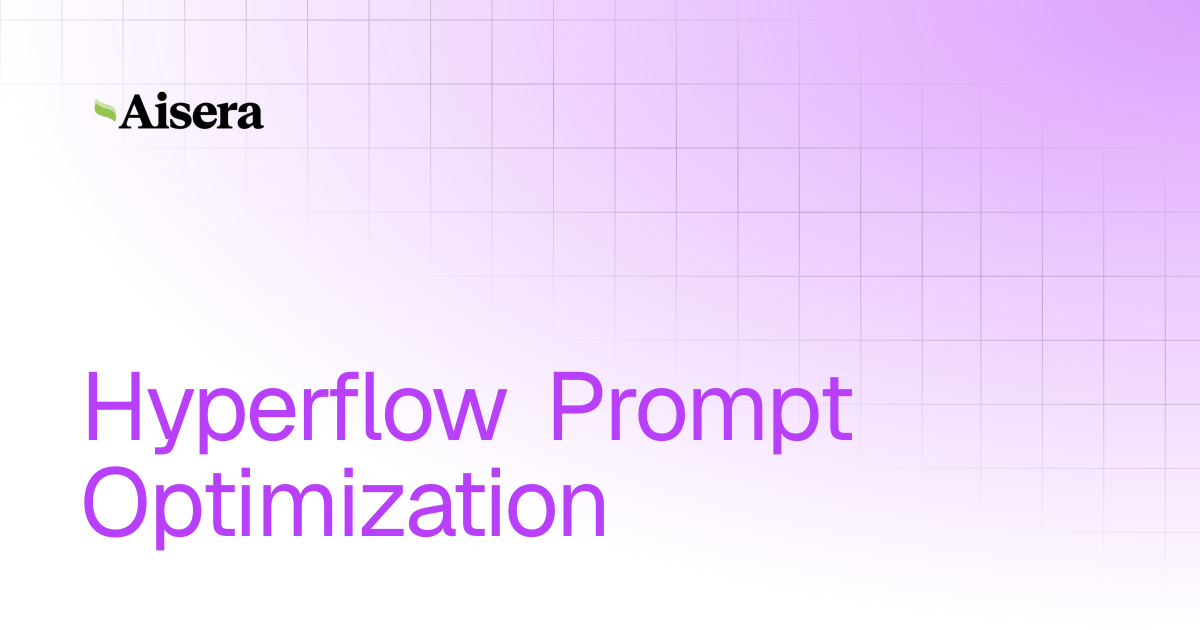 Hyperflow Prompt Optimization | Aisera Platform | Aisera Product ...