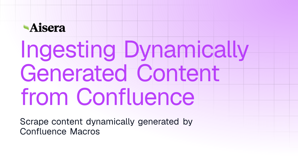 Ingesting Dynamically Generated Content from Confluence | Aisera ...