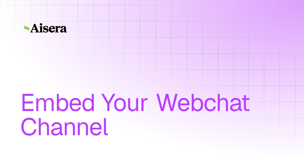Embed Your Webchat Channel | Application/Bot Creation | Aisera Product ...