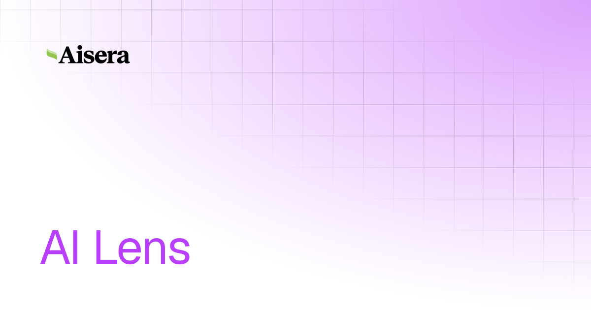 AI Lens | Aisera Gen AI Platform Overview | Aisera Product Documentation