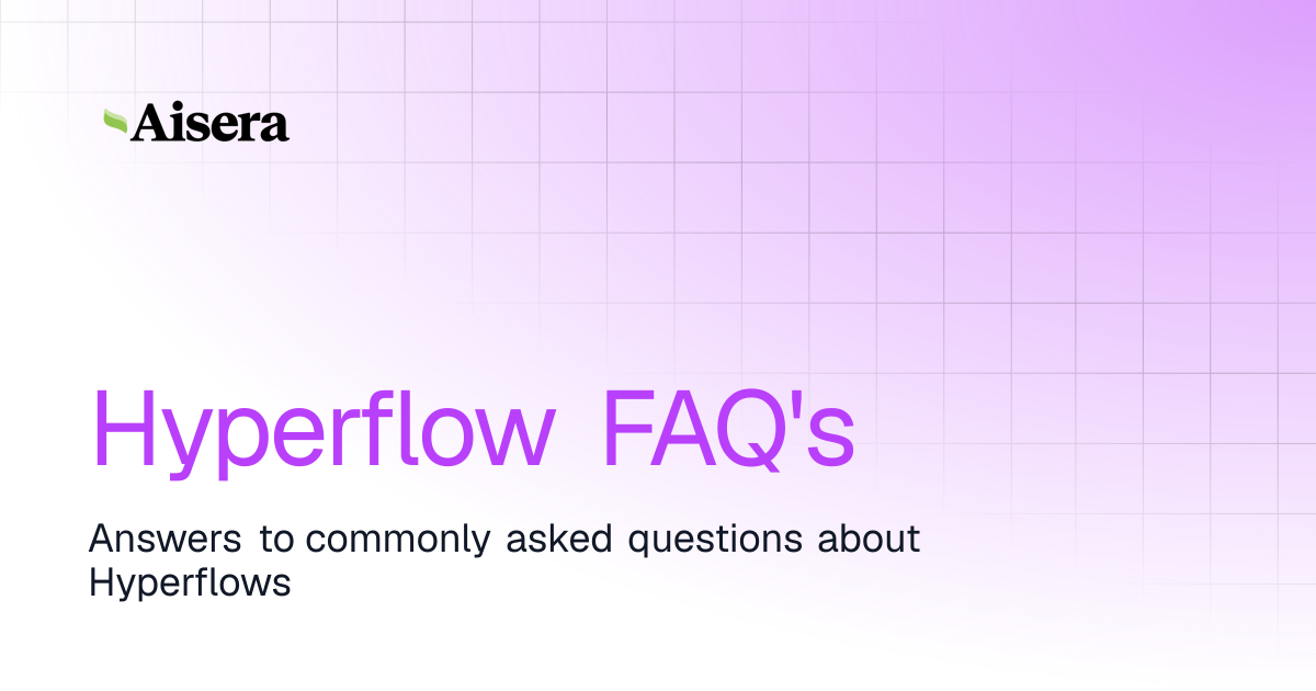 Hyperflow FAQ's | Best Practices | Aisera Product Documentation